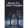 Money For New Couples: The Ultimate Guide to Aligning Your Finances as a Couple
