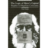 The Logic of Marx's Capital: Replies to Hegelian Criticisms