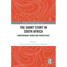 The Short Story in South Africa: Contemporary Trends and Perspectives