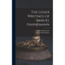 The Lesser Writings of Samuel Hahnemann