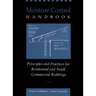 Moisture Control Handbook: Principles and Practices for Residential and Small Commercial Buildings