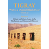 Tigray: War in a Digital Black Hole: Book 3