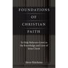Foundations of Christian Faith: To Help Believers Grow in the Knowledge and Love of Jesus Christ
