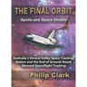 The Final Orbit: Apollo and Space Shuttle: Australia's Orroral Valley Space Tracking Station and the End of Ground-based Manned Space Flight Tracking