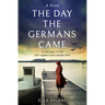 The Day the Germans Came