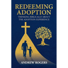 Redeeming Adoption: Thinking Biblically About the Adoption Experience
