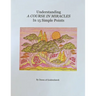 Understanding A Course In Miracles in 15 Simple Points: Quickly Learn the Philosophy of A Course In Miracles
