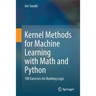 Kernel Methods for Machine Learning with Math and Python: 100 Exercises for Building Logic