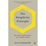 The Simplicity Principle: Six Steps Towards Clarity in a Complex World