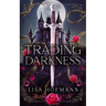 Trading Darkness: a dark fairytale