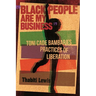 "Black People Are My Business": Toni Cade Bambara's Practices of Liberation