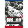 Flying to the Moon: An Astronaut's Story