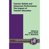 Teacher Beliefs and Classroom Performance: Teh Impact of Teacher Education