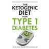 The Ketogenic Diet for Type 1 Diabetes: Reduce Your HbA1c and Avoid Diabetic Complications