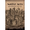 Native Acts: Indian Performance, 1603-1832