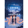 I Loved You in Another Life