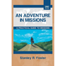 An Adventure in Missions: A Practical Guide to Missions