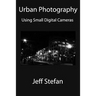 Urban Photography: Using Small Digital Cameras