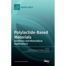 Polylactide-Based Materials: Synthesis and Biomedical Applications