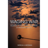 Waging War: Alliances, Coalitions, and Institutions of Interstate Violence