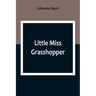 Little Miss Grasshopper