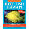 Reef Fish Hawai'i: Waterproof Pocket Guide: Instant Id for Snorkelers and Divers