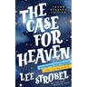 The Case for Heaven Young Reader's Edition: Investigating What Happens After Our Life on Earth