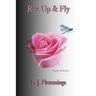 Rise Up & Fly: A story of betrayal