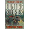 The World's Greatest Hunting Stories