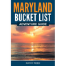 Maryland Bucket List Adventure Guide