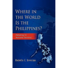 Where in the World Is the Philippines? Debating Its National Territory