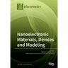 Nanoelectronic Materials, Devices and Modeling
