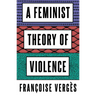 A Feminist Theory of Violence: A Decolonial Perspective