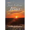 Just Follow Jesus