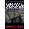 Grave Choices: The Noah Hunter Series: Book 2