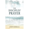 The Disciples' Prayer: The Simple Yet Profound Framework Jesus Gave His Followers to Use in Prayer