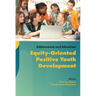 Equity-Oriented Positive Youth Development