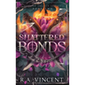 Shattered Bonds