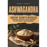 Ashwagandha - Ancient Secrets Revealed
