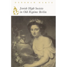 Jewish High Society in Old Regime Berlin