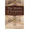 The Marks of Scripture: Rethinking the Nature of the Bible