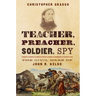 Teacher, Preacher, Soldier, Spy: The Civil Wars of John R. Kelso