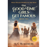 The Good Time Girls Get Famous: Large Print