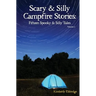 Scary & Silly Campfire Stories: Fifteen Spooky & Silly Tales