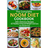 The Complete Noom Diet Cookbook: 100+ Delicious Recipes for Healthy Living and Weight Loss with the NOOM Diet