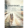 Dissident: A Story of Conscience in Cold War Czechoslovakia