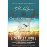 Christ's Alternative to Communism: And all Other "isms" Today