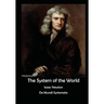 The System of the World: de Mundi Systemate