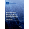 Endothelial Dysfunction: From Pathophysiology to Novel Therapeutic Approaches: From Pathophysiology to Novel Therapeutic Approaches
