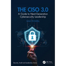 The CISO 3.0: A Guide to Next-Generation Cybersecurity Leadership
